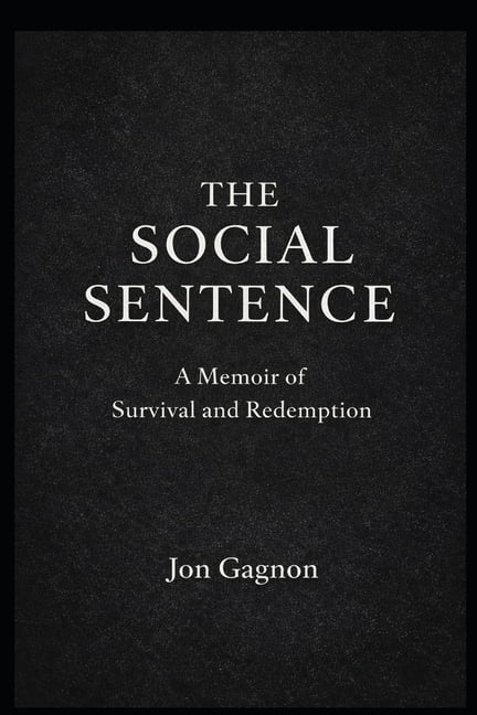 The Social Sentence: A Memoir of Survival and Redemption, (Paperback)
