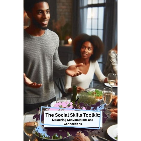 The Social Skills Toolkit: Mastering Conversations and Connections, (Paperback)