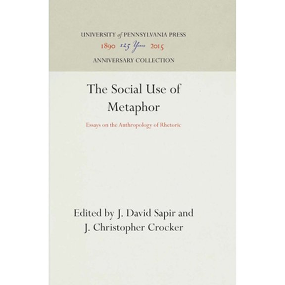 Pre-Owned The Social Use of Metaphor (Hardcover) 0812277252 9780812277258