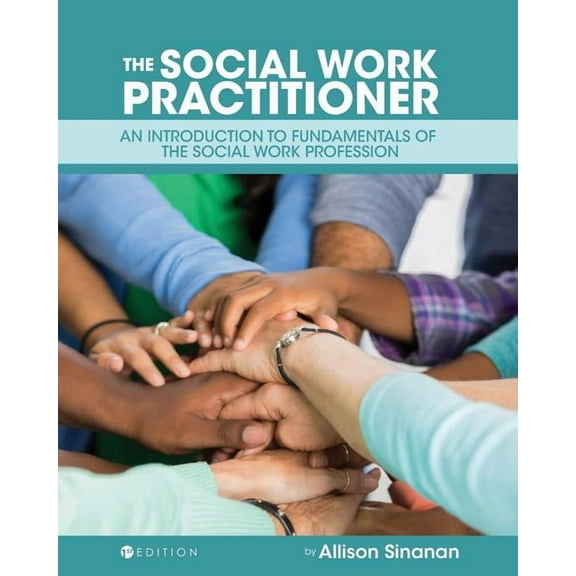 The Social Work Practitioner: An Introduction to Fundamentals of the Social Work Profession, (Paperback)