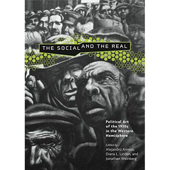 Pre-Owned The Social and the Real : Political Art of the 1930s in the Western Hemisphere (Paperback) 9780271026916
