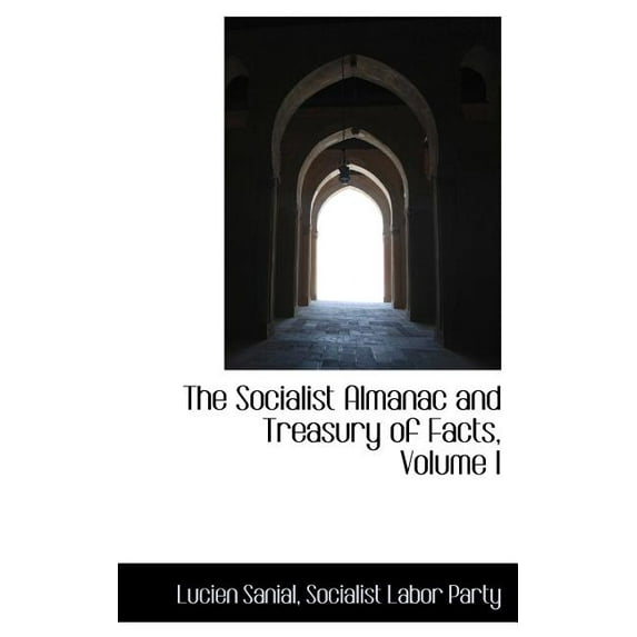 The Socialist Almanac and Treasury of Facts, Volume I (Hardcover)