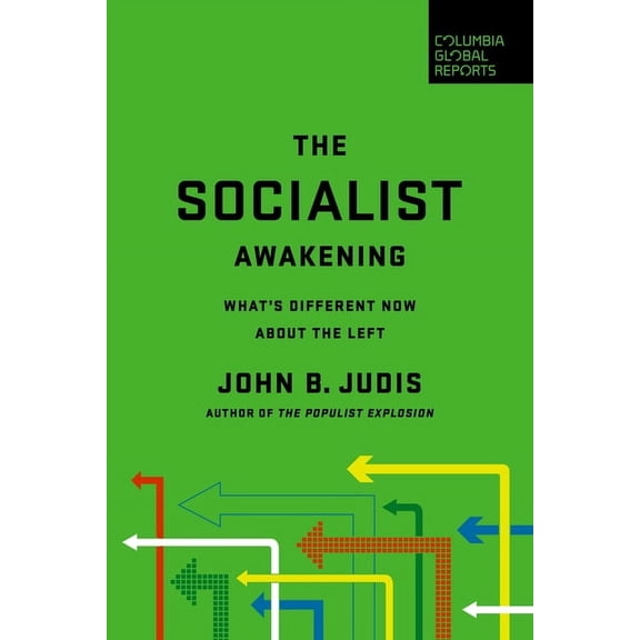 The Socialist Awakening: What's Different Now about the Left, (Paperback)