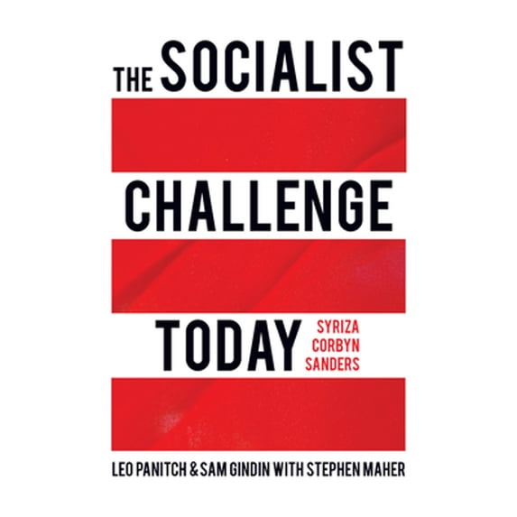 Pre-Owned The Socialist Challenge Today: Syriza, Corbyn, Sanders (Paperback) 1642591289 9781642591286