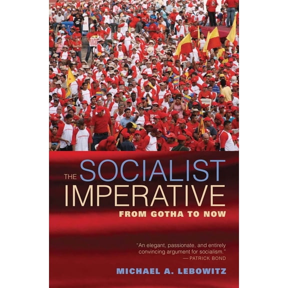 The Socialist Imperative: From Gotha to Now, (Paperback)