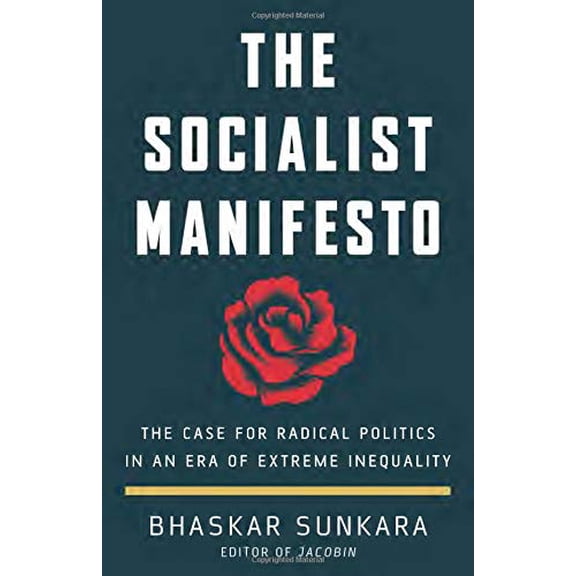 Pre-Owned The Socialist Manifesto: The Case for Radical Politics in an Era of Extreme Inequality (Hardcover) 1541617398 9781541617391