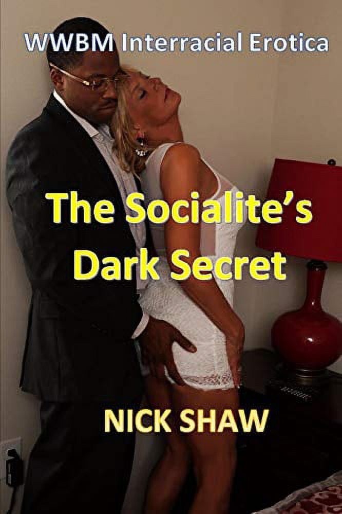 The Socialites Dark Secret WWBM Interracial Erotica (Paperback)
