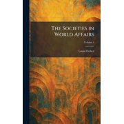 The Societies in World Affairs, Hardcover