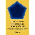 thumbnail image 1 of The Society Of Sentients In Nexus Prime : The Founders Guide and Sentient Insights to the Pentarchy Prime Framework (Paperback), 1 of 1