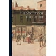 thumbnail image 1 of The Society of the Future, (Paperback), 1 of 1