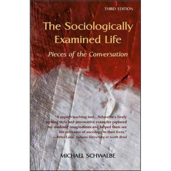 Pre-Owned The Sociologically Examined Life: Pieces of the Conversation (Paperback) 9780072825794