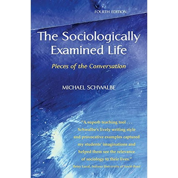 Pre-Owned The Sociologically Examined Life: Pieces of the Conversation (Paperback) 0073380113 9780073380117