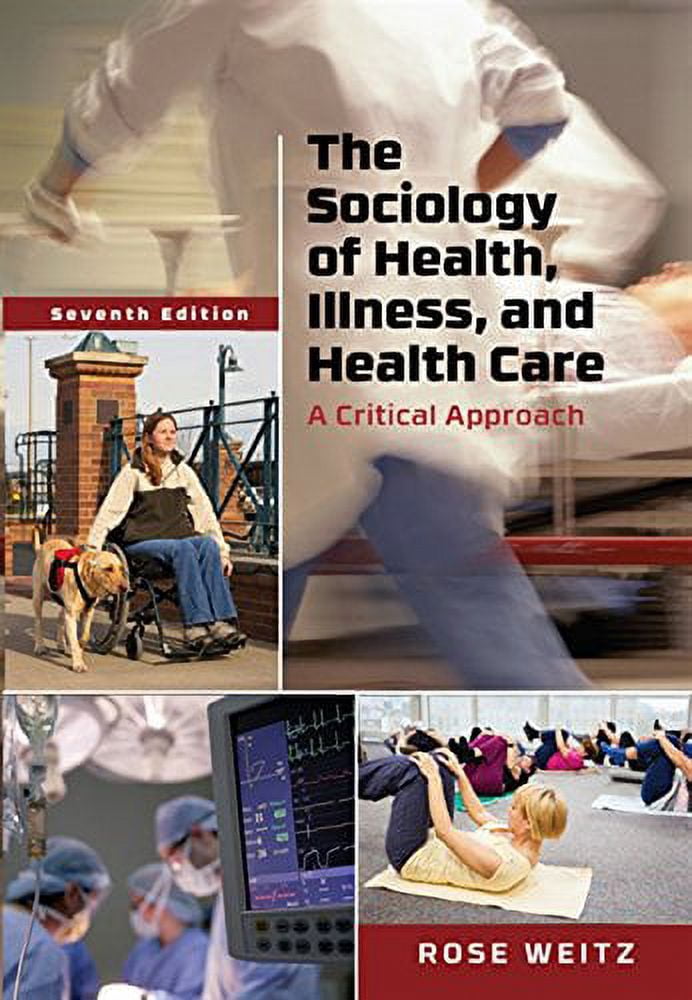 The Sociology of Health, Illness, and Health Care: A Critical Approach ...