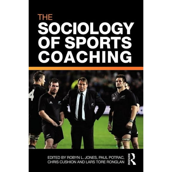 The Sociology of Sports Coaching, (Paperback)