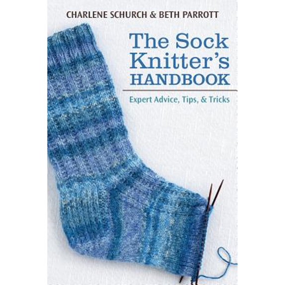 Pre-Owned The Sock Knitter's Handbook: Expert Advice, Tips, & Tricks (Paperback) 1604684259 9781604684254