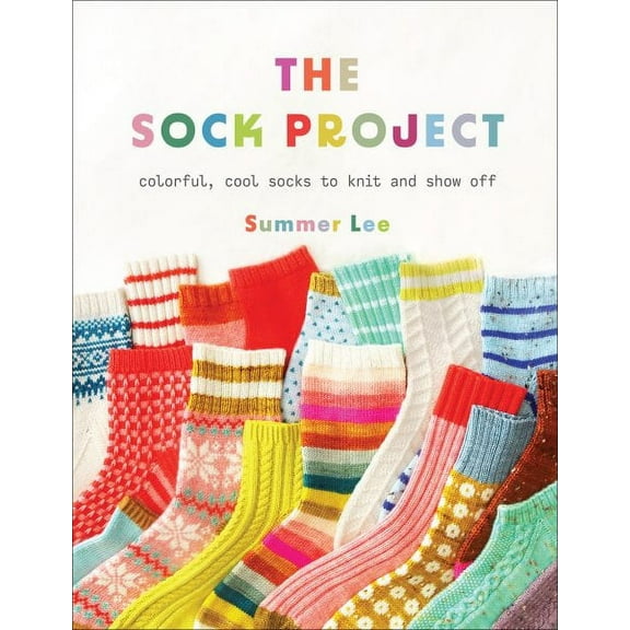 The Sock Project : Colorful, Cool Socks to Knit and Show Off (Paperback)