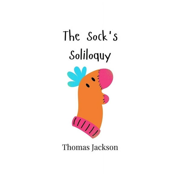 The Sock's Soliloquy, (Paperback)
