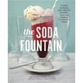 thumbnail image 1 of The Soda Fountain : Floats, Sundaes, Egg Creams & More--Stories and Flavors of an American Original [A Cookbook] (Hardcover), 1 of 1
