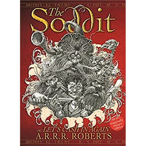Pre-Owned The Soddit: Or, Let's Cash In Again or, There, and Back Again, dammit, where did I put it, where is it, I don't believe it, I must have left it There... (Paperback) 0575075910 9780575075917