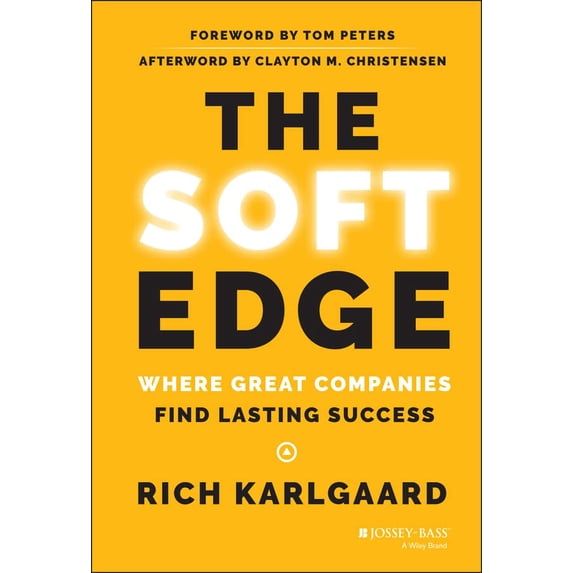 Pre-Owned The Soft Edge: Where Great Companies Find Lasting Success, 9781118829424, 1118829425, Hardcover, 1 edition