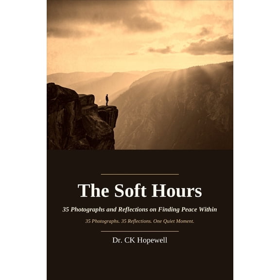 The Soft Hours: 35 Photographs and Reflections on Finding Peace Within, (Paperback)
