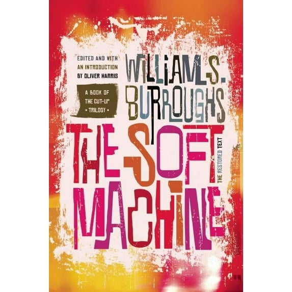 The Soft Machine: The Restored Text, (Paperback)