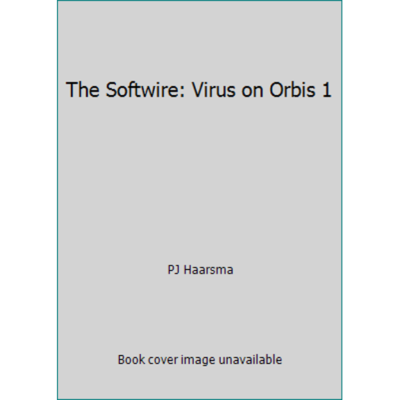 Pre-Owned The Softwire: Virus on Orbis 1 (Hardcover) 0763627097 9780763627096