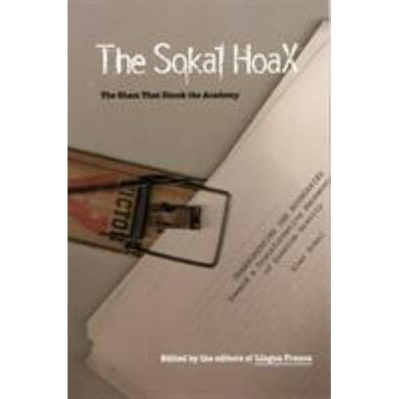 Pre-Owned The Sokal Hoax: The Sham That Shook the Academy (Paperback) 0803279957 9780803279957