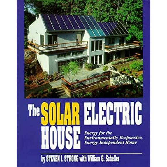 Pre-Owned The Solar Electric House: Energy for the Environmentally-Responsive, Energy-Independent Home (Paperback) 0963738321 9780963738325