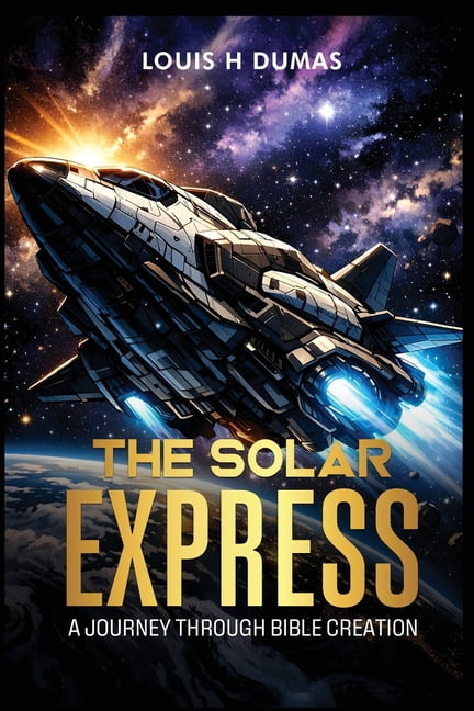 The Solar Express: A Journey Through Bible Creation, (Paperback)