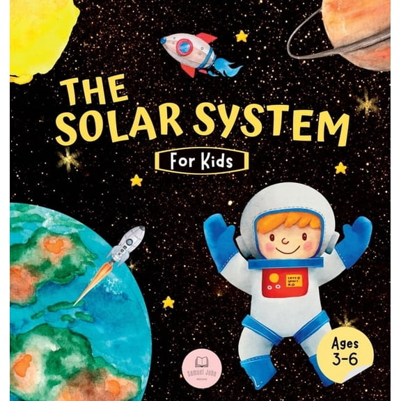 The Solar System For Kids: Learn about the planets, the Sun & the Moon, (Hardcover)
