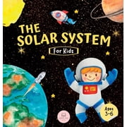 The Solar System For Kids Learn about the planets, the Sun & the Moon, Hardcover