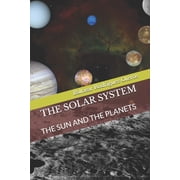 The Solar System The Sun and the Planets, Paperback