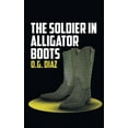 thumbnail image 1 of The Soldier in Alligator Boots (Hardcover), 1 of 1