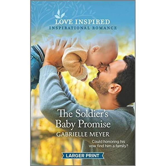 Pre-Owned The Soldier's Baby Promise: An Uplifting Inspirational Romance (Mass Market Paperback) 1335585885 9781335585882