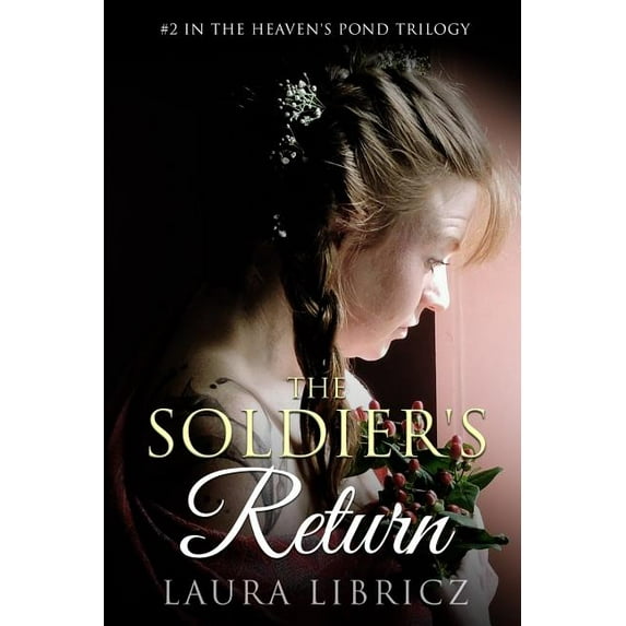 The Heaven's Pond Trilogy The Soldier's Return, Book 2, (Paperback)