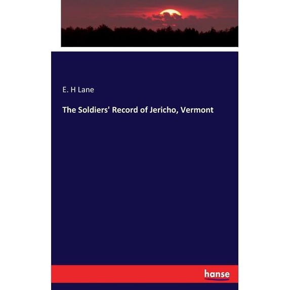 The Soldiers' Record of Jericho, Vermont, (Paperback)
