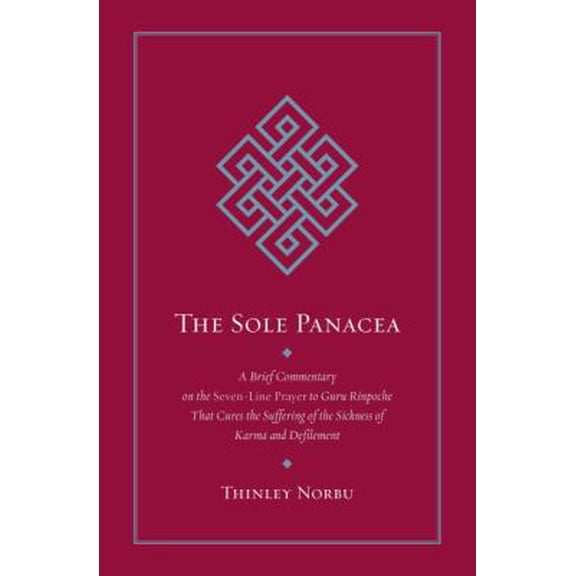 Pre-Owned The Sole Panacea: A Brief Commentary on the Seven-Line Prayer to Guru Rinpoche That Cures the Suffering of the Sickness of Karma and Def (Hardcover) 1559394390 9781559394390