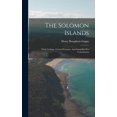 thumbnail image 1 of The Solomon Islands: Their Geology, General Features, And Suitability For Colonization, 1 of 1