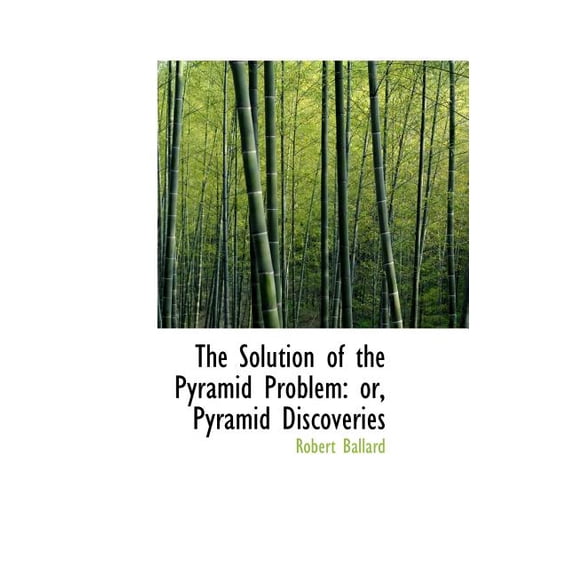 The Solution of the Pyramid Problem: Pyramid Discoveries Hardcover