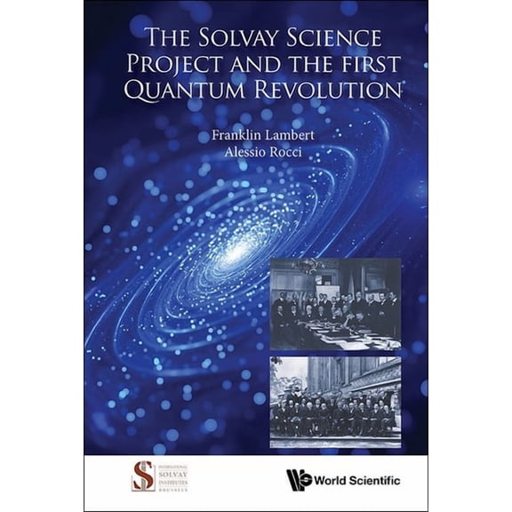 The Solvay Science Project and the First Quantum Revolution, (Paperback)