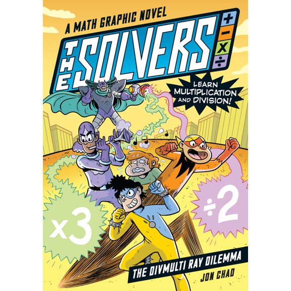The Solvers The Solvers Book #1: The Divmulti Ray Dilemma: A Math Graphic Novel: Learn Multiplication and Division!, Book 1, (Paperback)