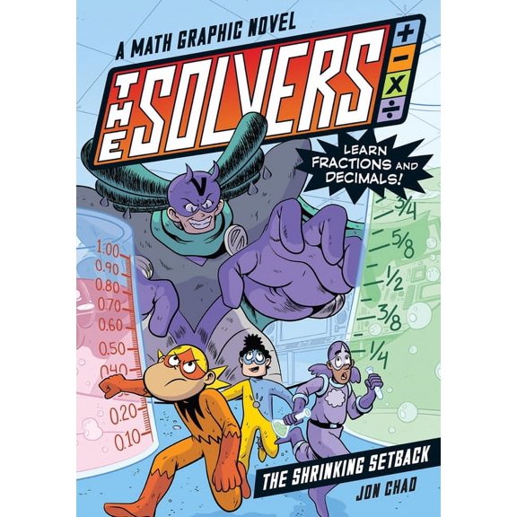 The Solvers The Solvers Book #2: The Shrinking Setback: A Math Graphic Novel: Learn Fractions and Decimals!, Book 2, (Hardcover)