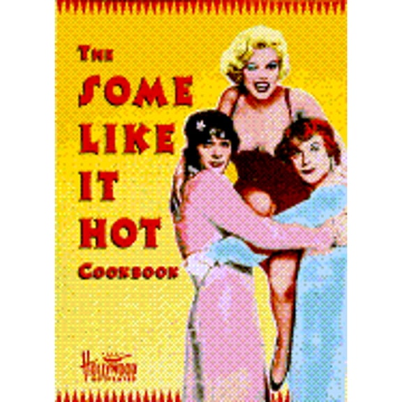 Pre-Owned The Some Like It Hot Cookbook (Hardcover)