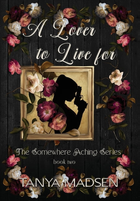 The Somewhere Aching A Lover to Live For: A psychological drama of heartbreak, temptation, and dangerous secrets, Book 2, (Hardcover)