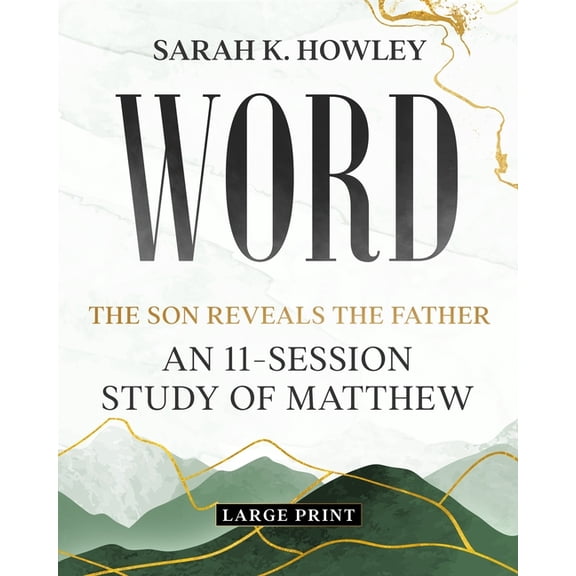 The Son Reveals the Father Word: An 11-Session Study of Matthew (Large Print), (Paperback)