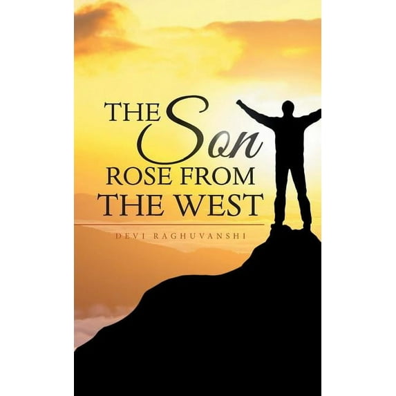 The Son Rose from the West (Paperback)