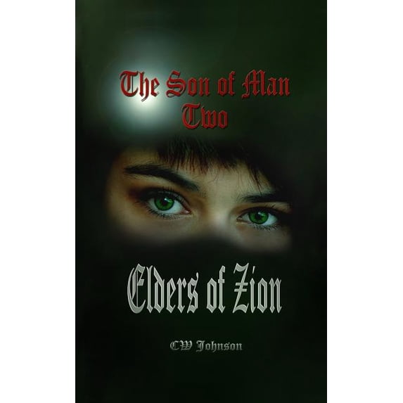 The Son of Man 2, Elders of Zion (Paperback) by Cw Johnson