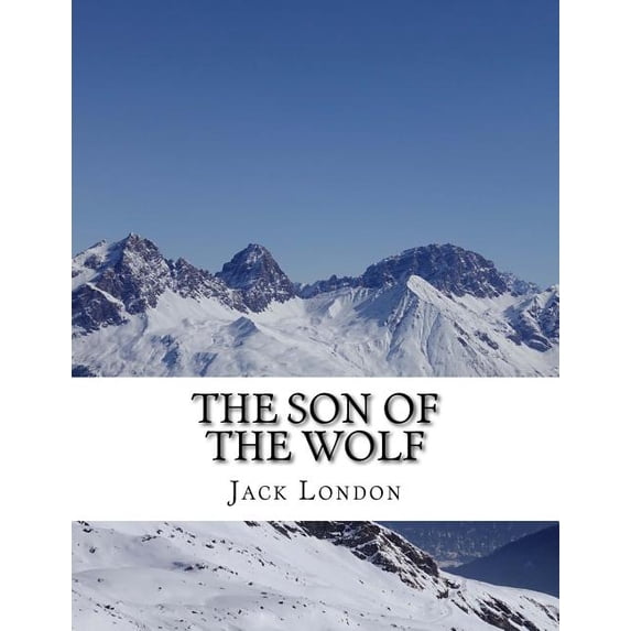 The Son of the Wolf Paperback 1982065176 9781982065171 Jack London
