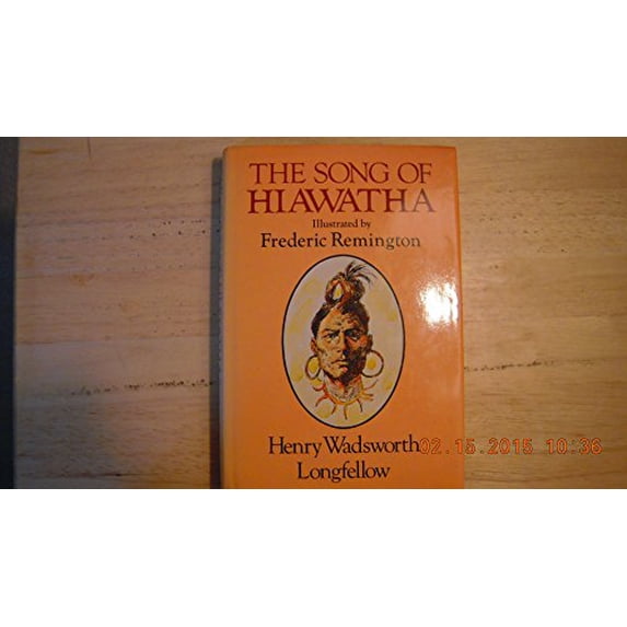 Pre-Owned The Song of Hiawatha / by Henry Wadsworth Longfellow ; with Illustrations from the Designs of Frederic Remington (Hardcover) 0517001977 9780517001974